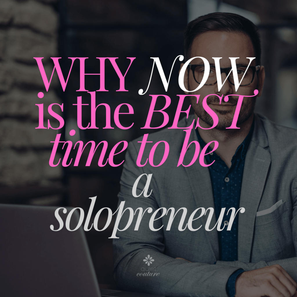 Now Is The Best Time To Be A Solopreneur