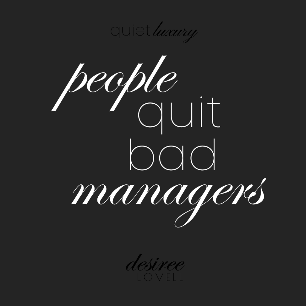 people don't quit jobs they quit bad managers